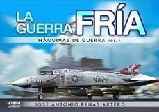 la guerra fría. máquinas de guerra. vol. 4-jose antonio peñas artero-9788417859992