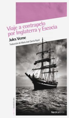 viaje a contrapelo por inglaterra y escocia (ebook)-julio verne-9788418067792