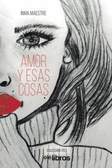 amor y esas cosas (ebook)-inma maestre-9788418208492