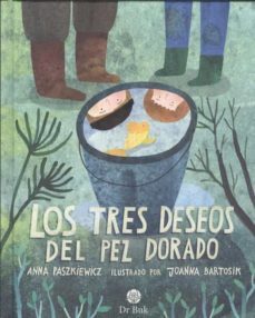los tres deseos del pez dorado-anna paszkiewicz-9788418219092