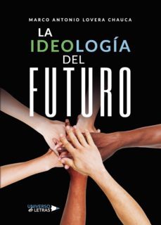 la ideologia del futuro (ebook)-marco antonio lovera chauca-9788418235092