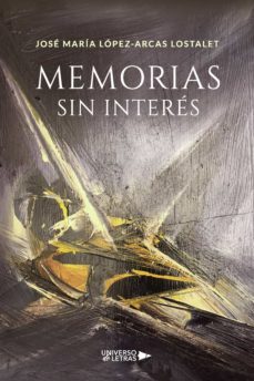 memorias sin interes (ebook)-jose maria lopez arcas lostalet-9788418386992
