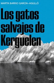 los gatos salvajes de kerguelen (ebook)-marta barrio-9788418481192