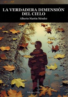 la verdadera dimension del cielo-alberto martin mendez-9788418566592