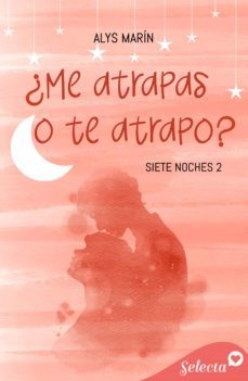 ¿me atrapas o te atrapo? (siete noches 2) (ebook)-alys marin-9788418646492