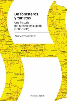 de forasteros y turistas: una historia del turismo en españa (1880-1936)-ana moreno garrido-9788418752292