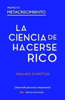 la ciencia de hacerse rico-wallace d. wattles-9788418765292