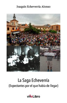 la saga echeverria (expectantes por el que habia de llegar)-joaquin echeverria alonso-9788419134592