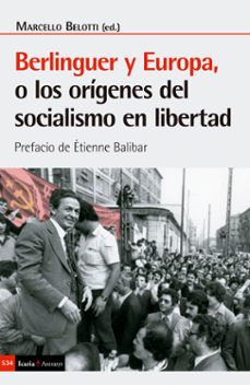 berlinguer y europa, o los origenes del socialismo en libertad-9788419200792