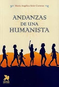 andanzas de una humanista-maria angelica soler carreras-9788419604392