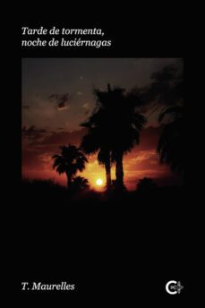 tarde de tormenta, noche de luciernagas-t. maurelles-9788419653192
