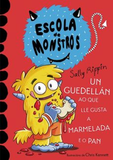 escola de monstros 2. un guedellan ao que lle gusta a mermelada e o pan-sally rippin-mar benegas-9788419754592