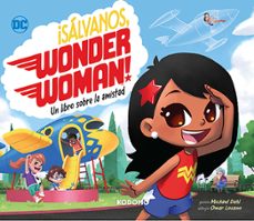 ¡salvanos, wonder woman!: un libro sobre la amistad-9788419760692