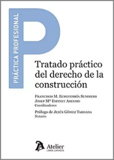 tratado practico del derecho de la construccion. analisis multidisciplinar-francisco m. frecheverria summers-9788419773692