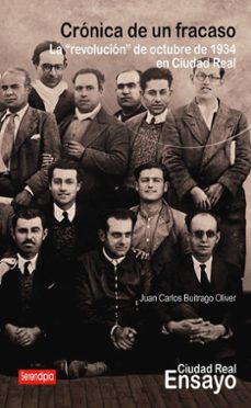 cronica de un fracaso. la revolucion de octubre de 1934 en ciudad real-9788419793492