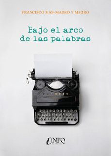 bajo el arco de las palabras-francisco mas magro y magro-9788419924292