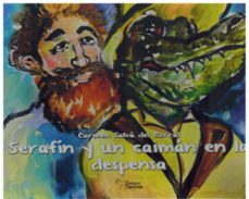 serafin y un caiman en la despensa-carmen salva del corral-9788419938992