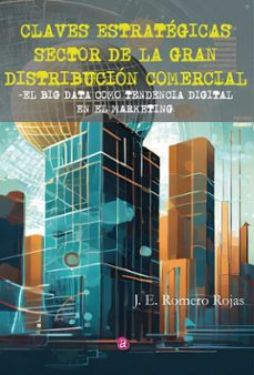 claves estrategicas del sector de la gran distribucion comercial (ebook)-josé emilio romero rojas-9788419946492