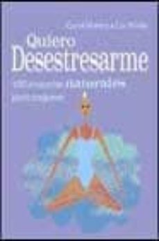 quiero desestresarme: 100 maneras naturales para mejorar-liz wilde-carol morley-9788420537092