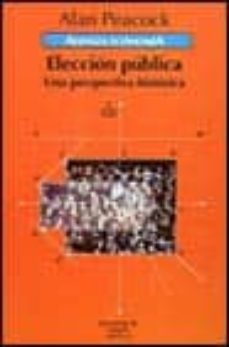 eleccion publica: una perspectiva historica-alan peacock-9788420668192