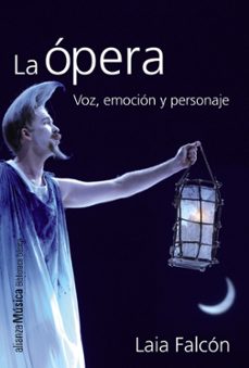 la opera: voz, emocion y personaje-9788420693392