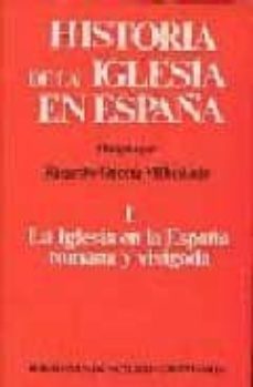 la iglesia en la españa romana y visigoda (t.1)-ricardo garcia villoslada-9788422009092