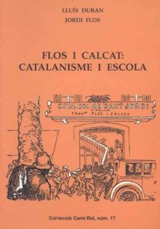 flos i calcat: catalanisme i escola-lluis duran-jordi flos-9788423206292