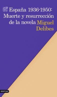 españa 1936-1950: muerte y resurreccion de la novela (ebook)-miguel delibes-9788423328192