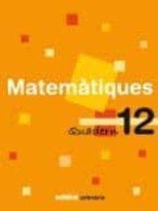 quadern matematiques 12. ed. primaria-9788423690992