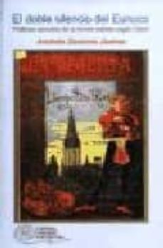 el doble silencio del eunuco: poeticas sexuales de la novela real ista segun clarin-andres zamora juarez-9788424507992