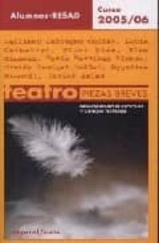 teatro piezas breves (curso 2005-2006) alumnos resad-9788424510992