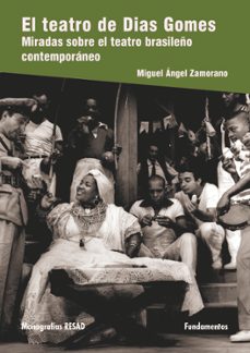 el teatro de dias gomes: miradas sobre el teatro brasileño contem poraneo-miguel angel zamorano-9788424512392
