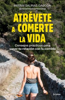 atrévete a comerte la vida-miriam salinas gascon-9788425366192