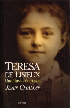 teresa de lisieux, una vida de amor: una lluvia de rosas-9788425420092