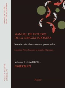 manual de estudio de la lengua japonesa ii, b1/b2: introduccion progresiva a las estructuras gramaticales-9788425446092