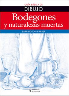 bodegones y naturalezas muertas - guia basica de dibujo-9788425520792