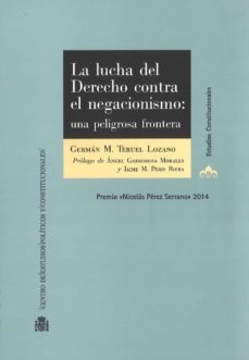 la lucha del derecho contra el negacionismo: una peligrosa fronte ra-german m. teruel lozano-9788425916892
