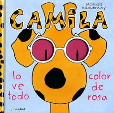 camila lo ve todo color de rosa-jacques duquennoy-9788426135292