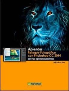 aprender retoque fotografico con photoshop cc 2014 con 100 ejercicios practicos-9788426721792