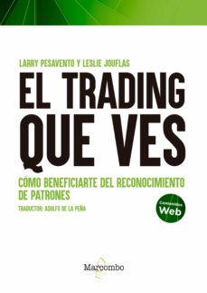 el trading que ves (ebook)-larry pesavento-leslie jouflas-9788426735492