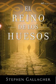 el reino de los huesos-stephen gallagher-9788427037892