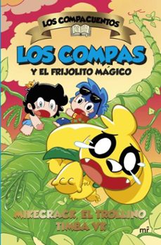 los compacuentos 2. los compas y el frijolito magico (ebook)-el trollino y timba vk mikecrack-9788427053892