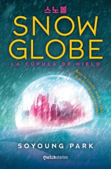 snowglobe. la cupula de hielo (ebook)-soyoung park-9788427055292
