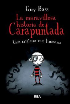 la maravillosa historia de carapuntada 1 - una criatura casi humana (ebook)-guy bass-9788427214392