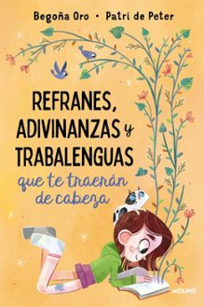 refranes, adivinanzas y trabalenguas que te traerán de cabeza-begoña oro-9788427227392