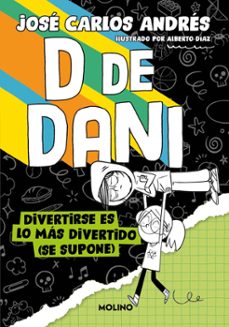 d de dani 2 - divertirse es lo más divertido (se supone) (ebook)-jose carlos andres-9788427243392