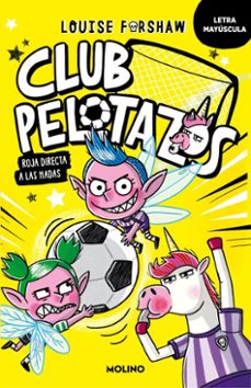 club pelotazos 2 - roja directa a las hadas (con letra mayuscula) (ebook)-louise forshaw-9788427252592