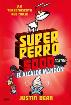 superperro 5000 contra el alcalde mandon (superperro 5000 2) (ebook)-9788427299092