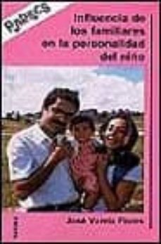 influencias de los familiares en la personalidad del niño-jose varela flores-9788427707092