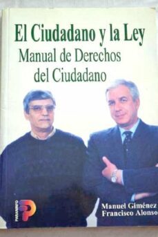 el ciudadano y la ley: manual de derechos del ciudadano-francisco alonso-manuel gimenez-9788428325592